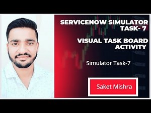 ServiceNow Simulator Tasks 7 Visual task Board Activity