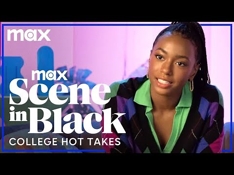 Alyah Chanelle Scott Shares Her College Hot Takes | Scene In Black | Max