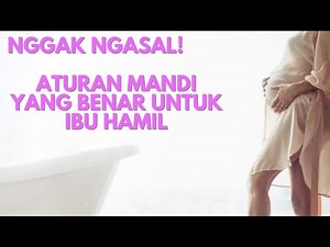 Begini Cara Mandi Ibu Hamil yang Aman dan Tepat