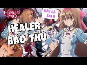 "Healer Báo Thù" THẬT RA RẤT TRONG SÁNG (phần 2) - Tóm Tắt Anime Hay (Cre. Hoà Nờ Gờ)