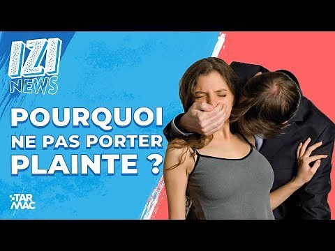 VICTIMES DE VIOL: POURQUOI NE PAS PORTER PLAINTE ? • IZI NEWS