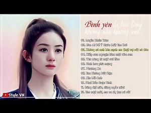 Những Bản Nhạc Hoa Buồn Và Tâm Trạng Nhất | Đừng Buồn Nhé Bạn!