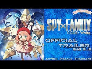 SPY X FAMILY : CODE WHITE (2023) | Official Trailer [ Eng Sub ]