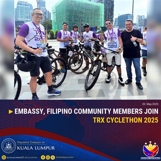 EMBASSY, FILIPINO COMMUNITY MEMBERS JOIN TRX CYCLETHON 2025 KUALA LUMPUR 20 May 2025 - Vice Consul Kirstoff Gail Ocampo, along with members of the Filipino community, participated in the inaugural TRX Cyclethon held at Raintree Plaza TRX on 18 May 2025. The event was organized by TRX City Sdn Bhd in collaboration with the Kuala Lumpur City Cycling Club (KLCCC) and Kuala Lumpur City Hall (Dewan Bandaraya Kuala Lumpur DBKL). Consul General Roussel Reyes joined TRX CEO Dato' Azmar Talib, TRX CFO Mr
