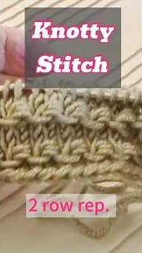 Knotty Knitting Stitch Pattern #knitting