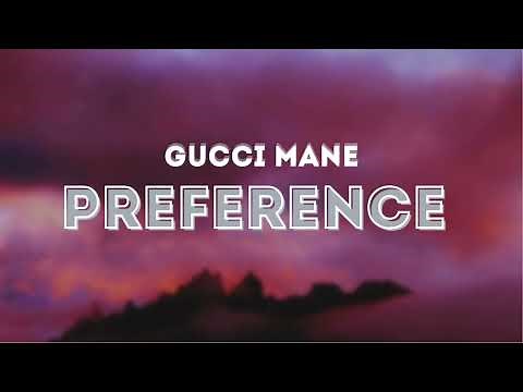 Gucci Mane - Preference (Lyrics)