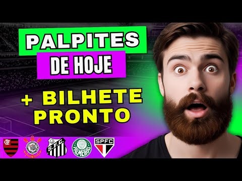 PALPITES DE FUTEBOL PARA HOJE - BILHETE PRONTO - PALPITES DE HOJE - ANALISE DE FUTEBOL