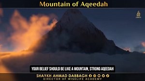 Mountain of Aqeedah | Delivered by Shaykh Ahmad Dabbagh #islamicreminders #dailyreminders #islamicvideos #ahmaddabbagh #propheticpath | Ahmad Dabbàgh