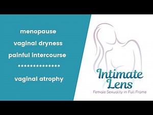 Menopause, Vaginal Dryness, and Painful Intercourse | Vaginal Atrophy
