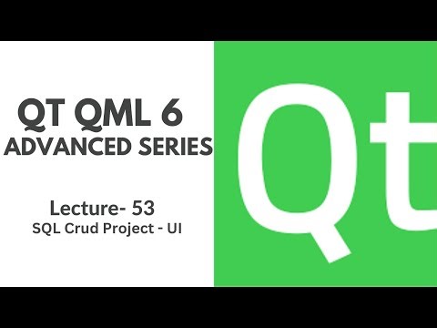 QT QML 6 Advanced Series | Lecture 53 | Qt SQL: CRUD Project - Part 1