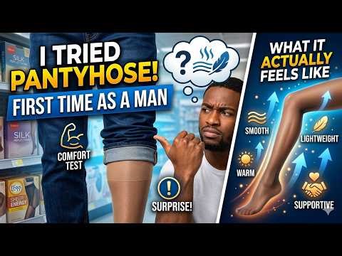 Men Trying Pantyhose for the First Time – What It Actually Feels Like