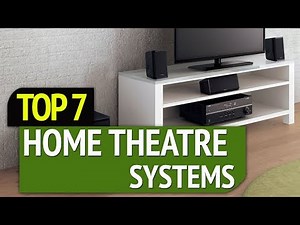 TOP 7: Best Home Theatre Systems 2019