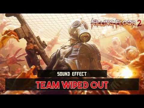 Killing Floor 2 | Team Wiped Out ♪ [Sound Effect]
