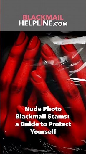 Nude Photo Blackmail Scams: A Guide to Protect Yourself