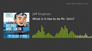 We talk with James McBride. Better known as Mr. Skin in internet circles among those who have an appreciation for nudity in Cinema. Mr. Skin's success story is one that focuses on a particular skill he has to recall nude scenes in every movie he has ever seen. In his latest book he takes an autobiographical look at his success and tells his remarkable story that started with him moving back in with his parents in his 30's to creating one of the internet's most popular websites and becoming a pop
