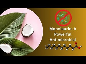 Monolaurin: Exploring the Potential Benefits of a Powerful Antimicrobial Agent