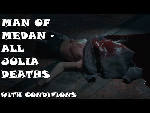 ALL JULIA DEATHS WITH CONDITIONS - Man of Medan