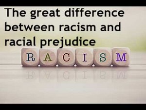 One can be a convinced racist, while rejecting racial prejudice as cruel and irrational