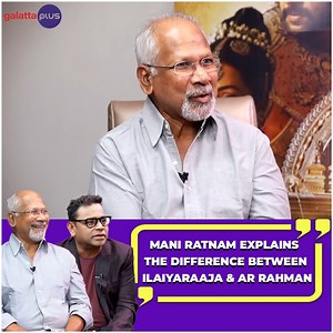 Mani Ratnam explains the difference between Ilaiyaraaja and AR Rahman | Baradwaj Rangan | Galatta Plus #galattaplus #ponniyinselvan #maniratnam #arrahman #vikram #jayamravi #karthi #trisha #aishwaryaraibachchan #prakashraj #jayaram #aishwaryalekshmi #baradwajrangan #Galatta #BaradwajRanganInterview #baradwajrangan #baradwajranganinterview #brinterview | Galatta Plus | Facebook