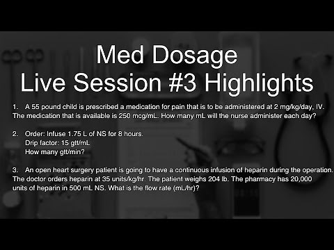 Med Dosage Live Session #3 - THREE Examples - Weight Based, Drip Rates and Flow Rates With Heparin