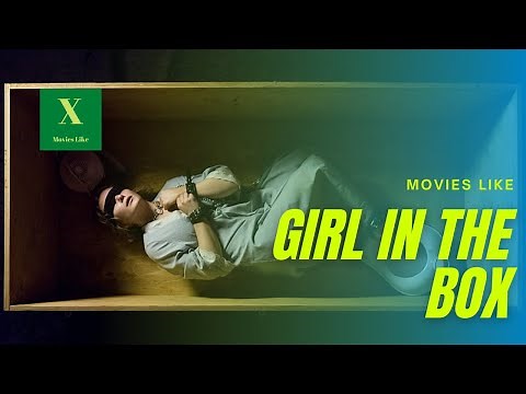 5 movies like Girl in the Box (2016)