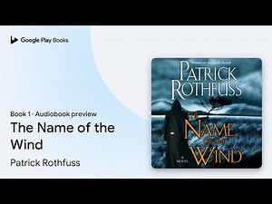 The Name of the Wind Book 1 by Patrick Rothfuss · Audiobook preview