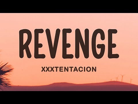 XXXTENTACION - Revenge (Lyrics) | I've dug two graves for us my dear
