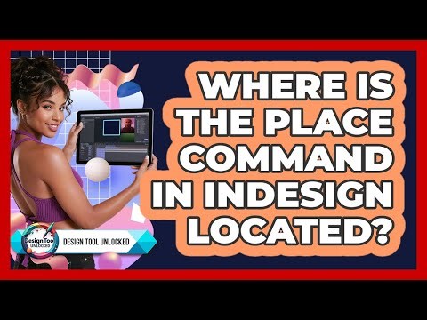 Where Is The Place Command In InDesign Located?