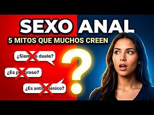 Anal sex: 5 myths that many people still believe