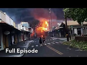 California & Hawaii’s Fire Catastrophes | Beyond Catastrophes 103+104