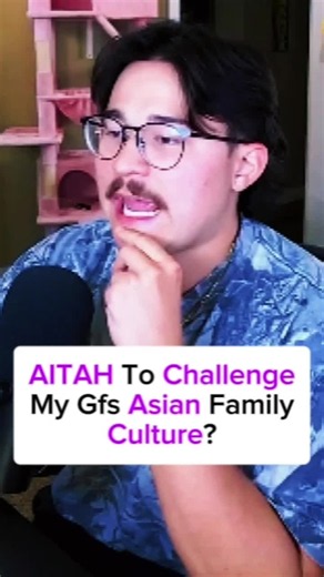 Challenging My GF’s Asian Family Culture: AITA Question