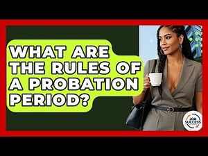 What Are The Rules Of A Probation Period? - Job Success Network
