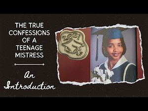Entry 00 - An Introduction | The True Confessions of a Teenage Mistress