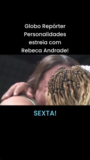 Nesta sexta-feira tem estreia no #globoreporter. A Edição Especial PERSONALIDADES com Rebeca Andrade! A história de superação e de fé da nossa maior medalhista olímpica, logo depois de “Mania de Você”! Até lá! | Globo Repórter
