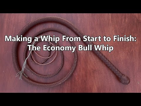 Making a Whip From Start to Finish: The Economy Bull Whip