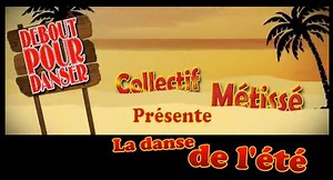 Paroles Debout pour danser, Collectif Métissé ( clip) %