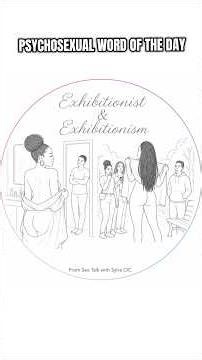 Exhibitionist & Exhibitionism: Psychosexual Word of the Day