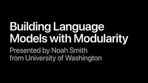 NLU Workshop Talk: Building Language Models with Modularity