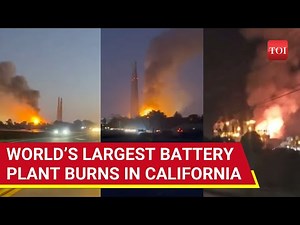 California Burns: Massive Fire At Battery Storage Facility Triggers New Crisis In U.S. | Watch