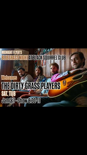 Come out to the Black Squirrel Club for Midnight Flyer's bluegrass night featuring The Dirty Grass Players! There's a bluegrass jam before sets from both bands so dont be late! #bluegrass #dirtygrass #midnightflyerbluegrass #philly | The Dirty Grass Players