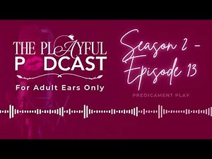 S2E13 - Predicament Play