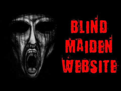 The Blind Maiden Website - Blindmaiden.com | Creepypasta Storytime