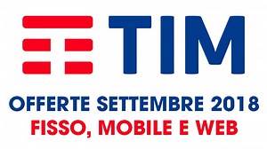 TIM offerte settembre 2018: mobile e fisso, tutti i prezzi