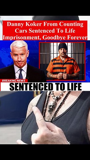 Danny Koker From Counting Cars Sentenced To Life Imprisonment, Goodbye Forever #celebrity #celebritynews #dannykoker