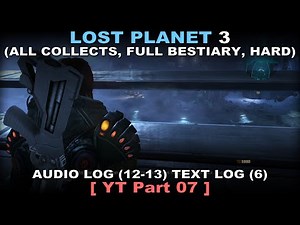 Lost Planet 3 Walkthrough part 7 ( All Collectibles, Full Bestiary, Hard, No commentary ✔ )