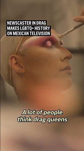 Meet the newscaster in drag making LGBTQ+ history in Mexican television