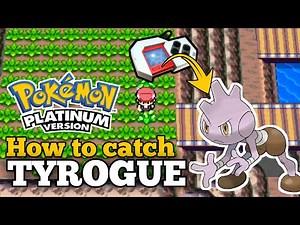 How to catch TYROGUE in Pokemon Platinum
