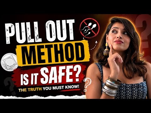 How Safe Is the Pull-Out Method? Myth or Fact?