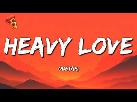 Odetari - Heavy Love (Lyrics)