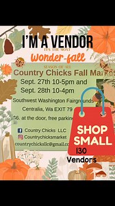 COUNTRY CHICKS MARKET- The CHICKS & Our Vendors( CHICK FAMILY) are ExCiTed for FALL! Sept 27 & 28th! At the SWWF Centralia, EXIT 79. Grab your Friends & Roadtrip. 🌻🛻 | Country Chicks LLC